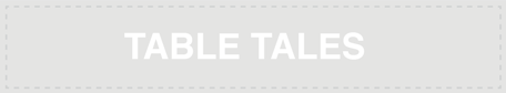 Table Tales